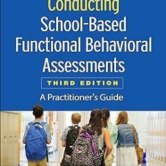 % Conducting School-Based Functional Behavioral Assessments: A Practitioner's Guide (The Guilfo
