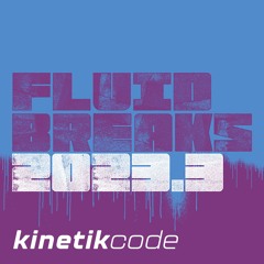 Fluid Breaks 2023.3 - kinetikcode