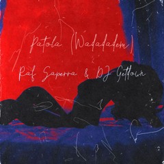 Patola (Wadadadem) - Raf Saperra & DJ Getdown