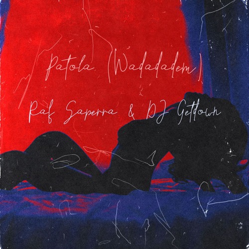 Patola (Wadadadem) - Raf Saperra & DJ Getdown