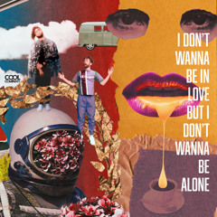 I Dont Want To Be In Love But I Dont Want To Be Alone club mix