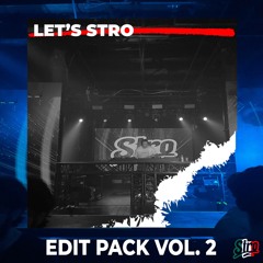 LET'S STRO (Edit Pack Vol. 2) *CONTINUOUS MIX 25+ EDITS*