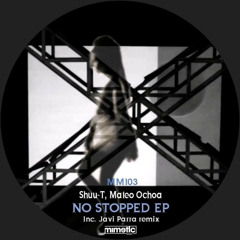 Shuu-T, Matteo Ochoa - No Stopped (Original Mix)