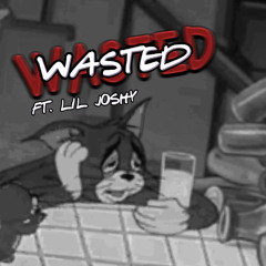 WASTED (ft. Lil Joshy)