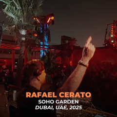 Rafael Cerato Live @ Soho Garden, Dubai (25.10.2025)