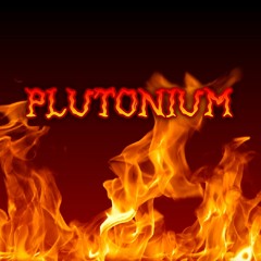 [Monster Mix: The Very Old Version That Is No Longer Canon I Think] PLUTONIUM