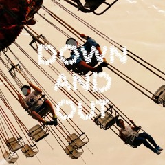 Down and Out