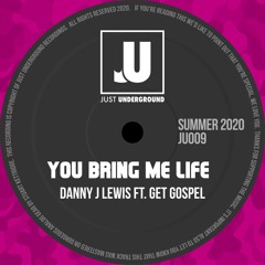 Danny J Lewis ft. Get Gospel - You Bring Me Life (Radio Edit)