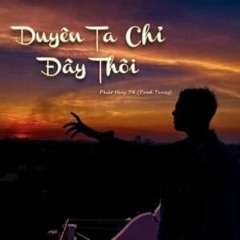 Duyên Ta Chỉ Đây Thôi - Phát Huy T4 (Phát Đoàn Remix) | Duyên ta chỉ đây thôi những nỗi nhớ nhung...