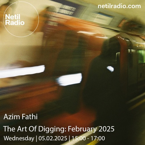 Azim Fathi - The Art Of Digging - 4th February 2025