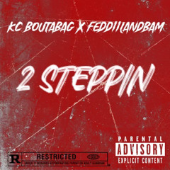 KC BOUTABAG X FEDDIILANDBAM 2️⃣STEPPIN