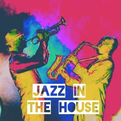 Jazz In The House
