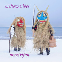 mellow vibes