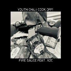Youth Chili Cook Off! [Sweeney Toad, Phlebia] - Fire Sauce (ft. XoC)