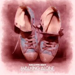 Dirty South - Walking Alone (Salutte Edit)[FREE DOWNLOAD]