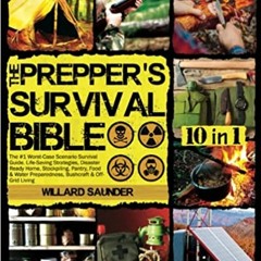 The Prepper’s Survival Bible: The #1 Worst-Case Scenario Survival Guide. Life-Saving Strategies, Dis