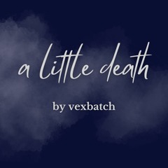 a little death by vexbatch