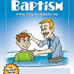 $[ Baptism, A Bible Study Wordbook for Kids, WordBooks  $E-book[