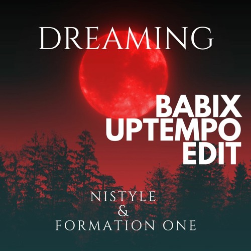NIStyle & Formation One - Dreaming (Babix Uptempo Edit)