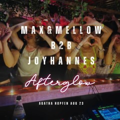 Max&Mellow b2b Joyhannes - Afterglow @Agatha Hopfen Aug 23
