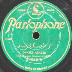 Orchestre Arabe, Direction Mimoun - Danses Arabes (Parlophone, c. 1930)