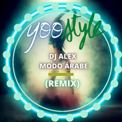 Dj Alex - Modo Arabe (Yoostyle Remix)