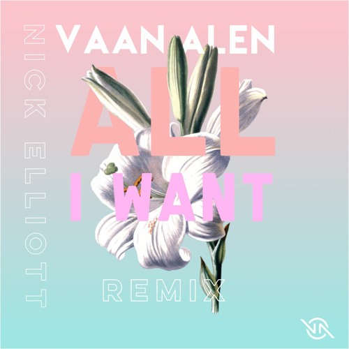 Nick Elliott - All I Want [ vaan alen REMIX]