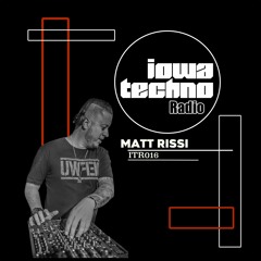 ITR016 - IowaTechno Radio - Matt Rissi