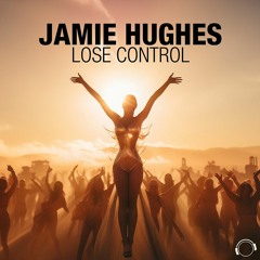 Jamie Hughes - Lose Control (Snippet)