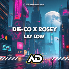 Lay Low - OUT NOW ON ACCELERATION DIGITAL