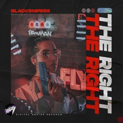 Blacksnipers - The Right| OUT NOW