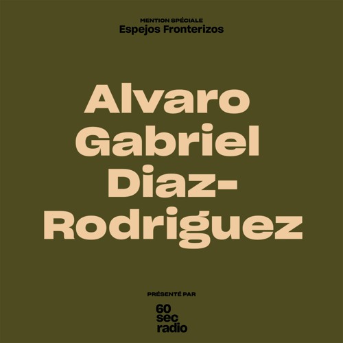 4. Espejos Fronterizos - Alvaro Gabriez Diaz - Rodriguez - MENTION SPÉCIALE -MÉXICO