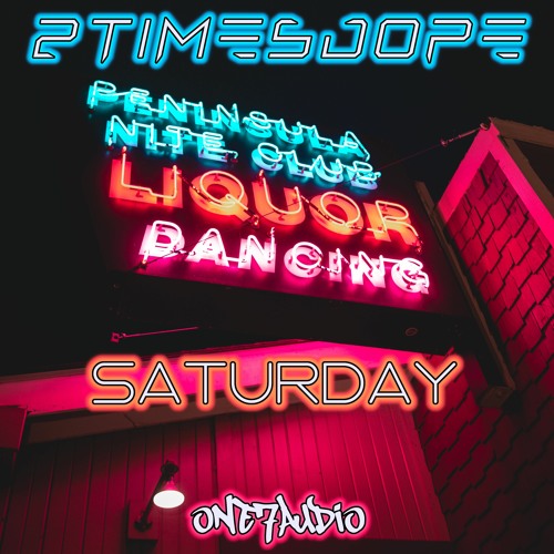 2timesdope - Saturday (Booty Mix)