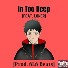 Ali_Stoner - In Too Deep (Feat. Loner) [Prod. 8L8 Beats]