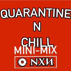 Quarantine-N-Chill - Dubstep Mini-Mix