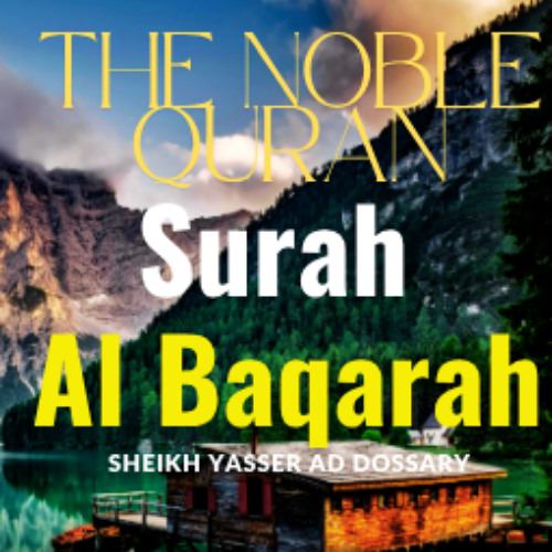 The Noble Quran | Surah Al Baqarah | Yasser Ad Dossary