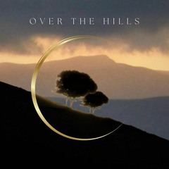 Over the Hills (with video)