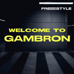WELCOME TO GAMBRON(freestyle)- Pezhxak