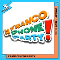 FrancoPhoneParty 10th April NoSignal Radio - Aya Nakamura, Albi X, DJ Edott, Ya Levis, Tayc & More