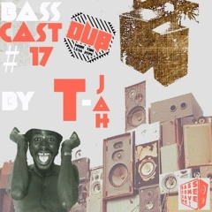 BASSCAST #17 By T-Jah