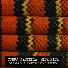 Cobra Rasteira - Metá Metá (DJ Barata & Ramiro Galas Remix)