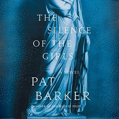 ( zOZ ) The Silence of the Girls by  Pat Barker,Kristin Atherton,Michael Fox,Random House Audio ( qF