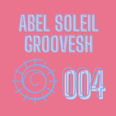 Abel Soleil & Groovesh - 004 EP (asg004)