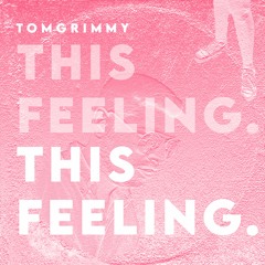 TomGrimmy - This Feeling