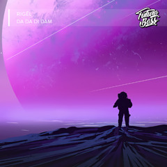 RIGĒL - Da Da Di Dam [Future Bass Release]