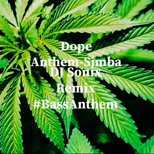 Dope Anthem-Simba-DJ Sonix Remix #BassAnthem