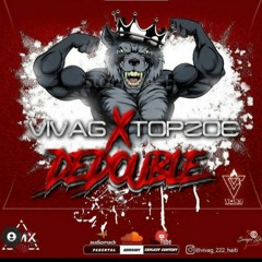 Vivag & Top Zoe TBK - Dedouble
