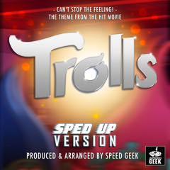 Can't Stop The Feeling! (From "Trolls") (Sped-Up Version)