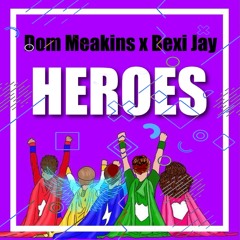 Heroes-Dom Meakins X Bexi Jay
