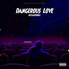 OutaSpceRell - Dangerous Love (Prod.byBlack)